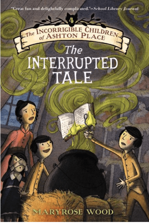 The Incorrigible Children of Ashton Place: The Interrupted Tale (Incorrigible Children of Ashton Place #4)