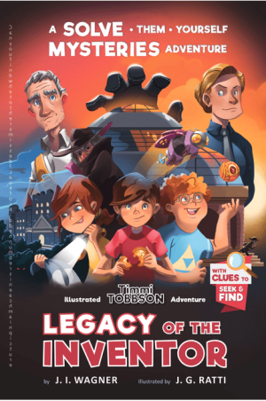Legacy of the Inventor: A Timmi Tobbson Children's Adventure Book