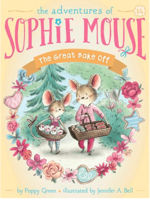The Great Bake Off (Adventures of Sophie Mouse #14)