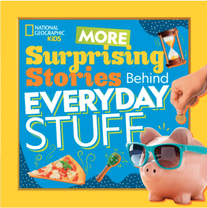 Surprising Stories Behind Everyday Stuff