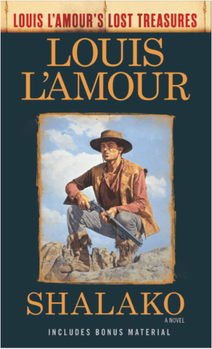 Shalako (Louis L'Amour's Lost Treasures): A Novel