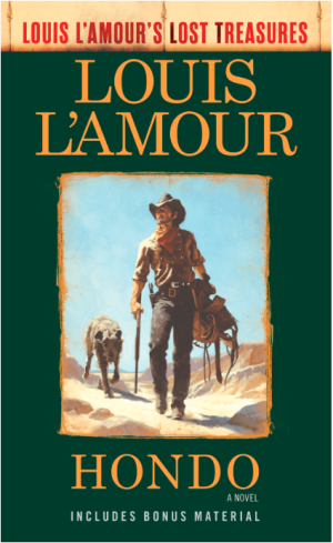 Hondo (Louis L'Amour's Lost Treasures): A Novel