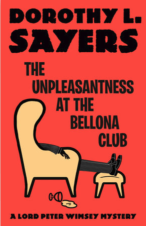 The Unpleasantness at the Bellona Club (A Lord Peter Wimsey Mystery)