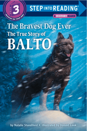 The Bravest Dog Ever : The True Story of Balto