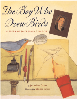 The Boy Who Drew Birds : A Story of John James Audubon