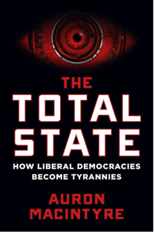 The Total State: How Liberal Democracies Become Tyrannies