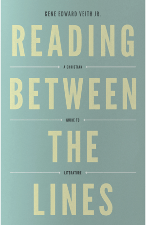 Reading Between the Lines: A Christian Guide to Literature
